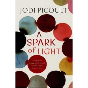 Book - A Spark of Light - Jodi Picoult
